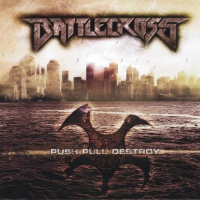 Battlecross: "Push Pull Destroy" – 2010